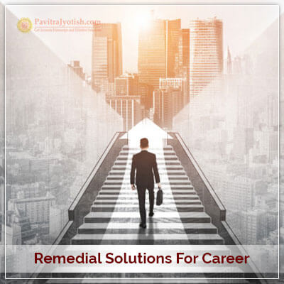 Remedial Solution for Career PavitraJyotish