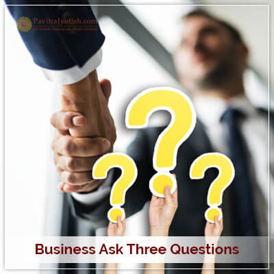Business Ask Three Question PavitraJyotish