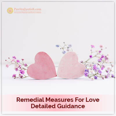 Remedial Measures for Love PavitraJyotish
