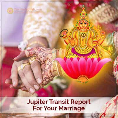 Jupiter Transit Report for your Marriage