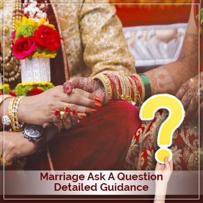 Marriage Ask 1 Question Detailed Guidance