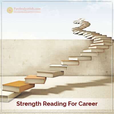 Strength Reading For Career Horoscope