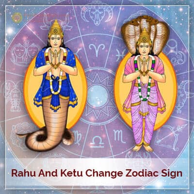 Rahu And Ketu Change Zodiac Sign