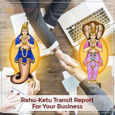 Rahu-Ketu Transit Report for your Business