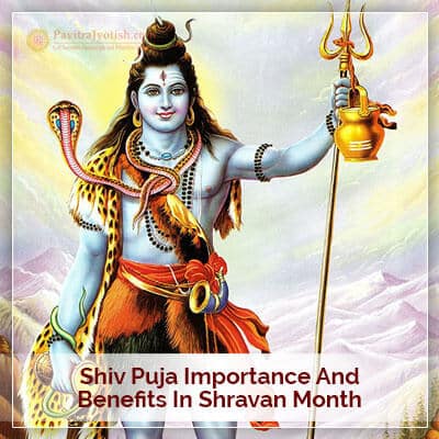 Shiv Puja Importance And Benefits In Shravan Month PavitraJyotish
