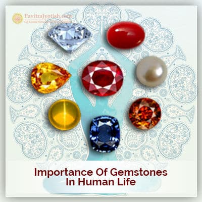 Importance Of Gemstones In Human Life PavitraJyotish