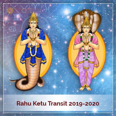 Rahu Ketu Transit 2019-2020