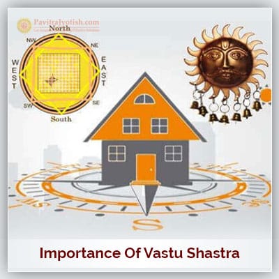 Importance Of Vastu Shastra PavitraJyotish