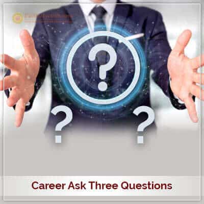 Career Ask 3 Question