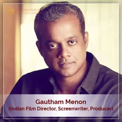 Gautham Menon Horoscope Astrology PavitraJyotish