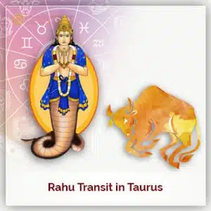 Rahu Transit in Taurus