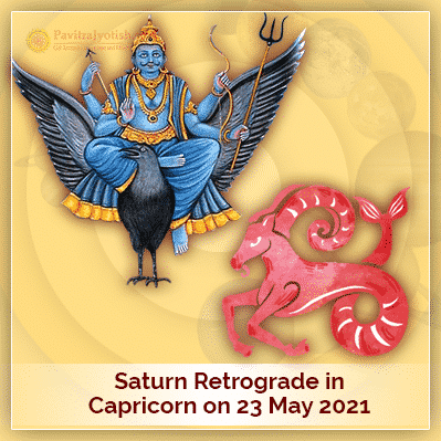 Saturn Retrograde in Capricorn on 23 May 2021 PavitraJyotish