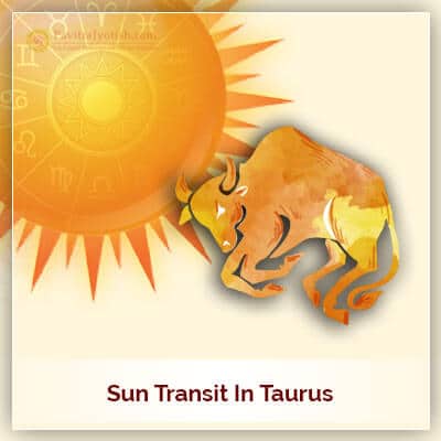 Sun Transit Taurus On 14 May 2021