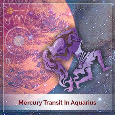 Mercury Transit Aquarius On 6 March 2022