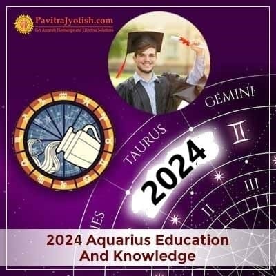 2024 Aquarius Yearly Education And Knowledge Horoscope