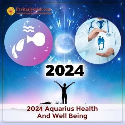 2024 Aquarius Yearly Health And Well Being Horoscope