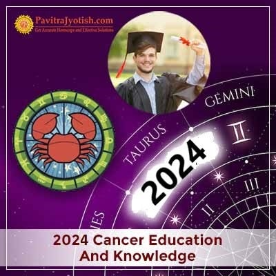 2024 Cancer Yearly Education And Knowledge Horoscope