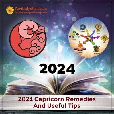 2024 Capricorn Yearly Remedies And Useful Tips