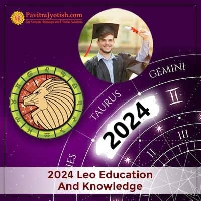 2024 Leo Yearly Education And Knowledge Horoscope