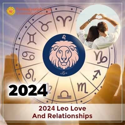 2024 Leo Yearly Love And Relationships Horoscope