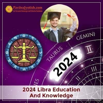 2024 Libra Yearly Education And Knowledge Horoscope