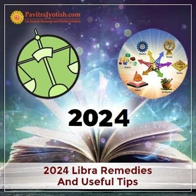 2024 Libra Yearly Remedies And Useful Tips Horoscope