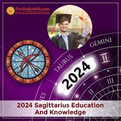 2024 Sagittarius Yearly Education And Knowledge Horoscope