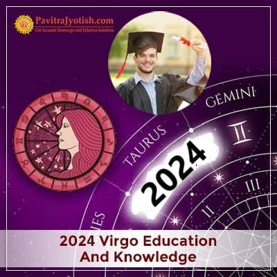 2024 Virgo Yearly Education And Knowledge Horoscope