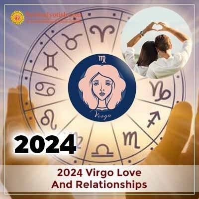 2024 Virgo Yearly Love And Relationships Horoscope