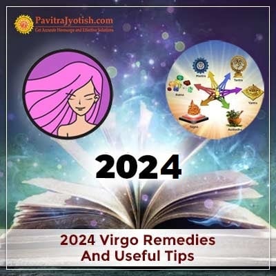 2024 Virgo Yearly Remedies And Useful Tips