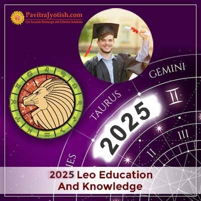 2025 Leo Yearly Education And Knowledge Horoscope